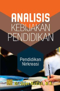 Image of Analisis Kebijakan Pendidikan : Pendidikan Nikreasi