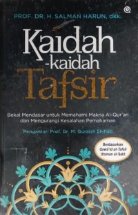 Image of Kaidah-kaidah Tafsir : Bekal Medasar untukMemahami Makna Al-Qur'an dan Mengurangi Kesalahan Pemahaman