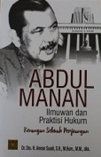 Image of Abdul Manan Ilmuwan dan Praktisi Hukum Kenangan Sebuah Perjuangan