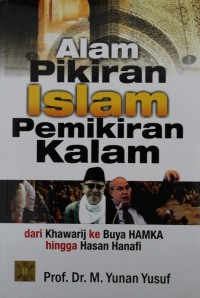 Image of Alam Pikiran Islam Pemikiran Kalam : Dari Khawarij ke Buya HAMKA Hingga Hasan Hanafi