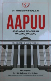 Image of AAPU : Asas-Asas Pengujian Undang-Undang
