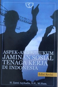 Image of ASPEK-ASPEK HUKUM JAMINAN SOSIAL TENAGA KERJA DI INDONESIA