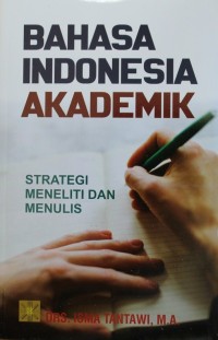 Image of Bahasa Indonesia Akademik : Strategi Meneliti dan Menulis