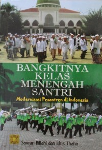 Image of Bangkitnya Kelas Menengah Santri Modernisasi Pesantren di Indonesia