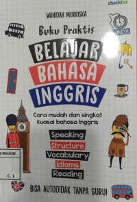 Image of Buku Praktis Belajar Bahasa Inggris : Cara Mudah dan Singkat Kuasai Bahasa Inggris