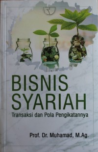 Image of BISNIS SYARIAH TRANSAKSI DAN POLA PENGIKATANNYA