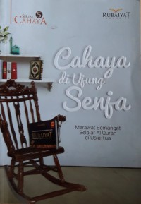 Image of Cahaya di Ujung Senja : Merawat Semangat Belajar Al-Qur'an di Usia Tua