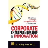 Image of Corporate Entrepreneurship & Innovation : Melejitkan Semangat Intrapreneurship di Organisasi