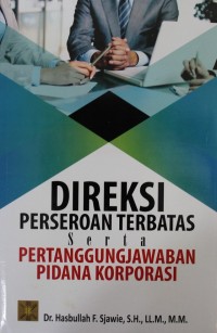 Image of Direksi Perseroan Terbatas serta Pertanggungjawaban Pidana Korporasi