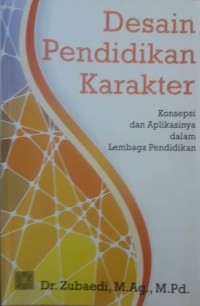 Image of Desain Pendidikan Karakter : Konsepsi dan Aplikasinya dalam Lembaga Pendidikan