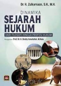 Image of Dinamika Sejarah Hukum : Dari Filosofi Hingga Profesi Hukum