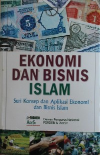 Image of EKONOMI DAN BISNIS ISLAM, seri konsep dan aplikasi ekonomi dan bisnis islam