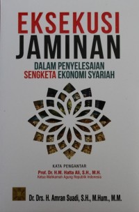 Image of Eksekusi Jaminan Dalam Penyelesaian Sengketa Ekonomi Syariah