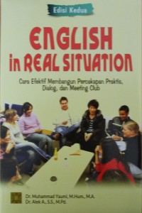 Image of English in Real Situation : Cara Efektif Membangun Percakapan Praktis, Dialog, dan Meeting Club