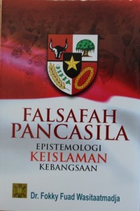 Image of FALSAFAH PANCASILA EPISTEMOLOGI KEISLAMAN KEBANGSAAN