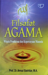 Image of Filsafat Agama : Wisata Pemikiran dan Kepercayaan Manusia