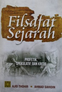 Image of FILSAFAT SEJARAH,profetik,spekulatif, dan kritis