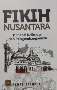 Image of Fikih Nusantara : Dimensi Keilmuan dan Pengembangannya