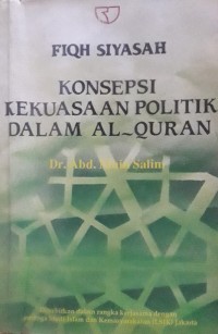 Image of Fiqh Siyasah : Konsepsi Kekuasaan Politik dalam Al-Qur'an