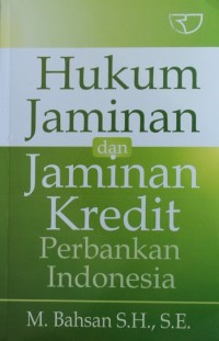 Image of HUKUM JAMINAN DAN JAMINAN KREDIT PERBANKAN INDONESIA