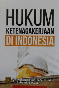 Image of Hukum Ketenagakerjaan Di Indonesia