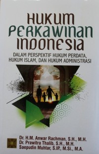 Image of HUKUM PERKAWINAN INDONESIA, dalam perspektif hukum perdata, hukum islam dan hukum administrasi