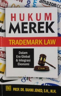 Image of HUKUM MEREK : TRADEMARK LAW Dalam Era Global & Integrasi Ekonomi