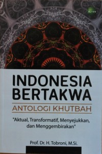 Image of INDONESIA BERTAKWA ANTOLOGI KHUTBAH, 