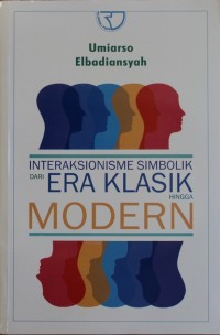 Image of INTERAKSIONISME SIMBOLIK DARI ERA KLASIK HINGGA MODERN
