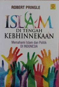 Image of Islam Ditengah Kebhinekaan : Memahami Islam dan Politik di Indonesia