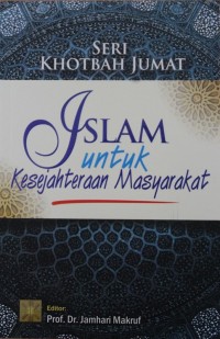 Image of Khotbah Jumat : Islam Untuk Kesejahteraan Masyarakat