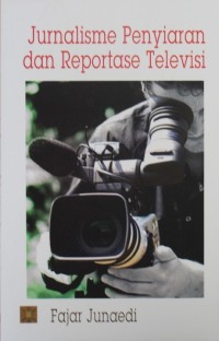 Image of Jurnalisme Penyiaran dan Reportase Televisi
