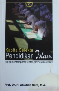 Image of Kapita Selekta Pendidikan Islam : Isu-isu Kontemporer tentang Pendidikan Islam
