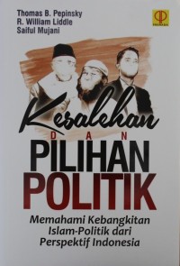Image of KESALEHAN DAN PILIHAN POLITIK : Memahami Kebangkitan Islam-Politik dari Perspektif Indonesia