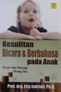 Image of KESULITAN BICARA DAN BERBAHASA PADA ANAK, Terapi  Dan Strategi Orang Tua