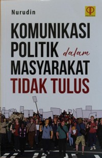 Image of KOMUNIKASI POLITIK DALAM MSYARAKAT TIDAK TULUS