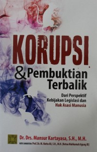 Image of Korupsi & Pembuktian Terbaik dari Perspektif Kebijakan Legislasi dan Hak Asasi Manusia