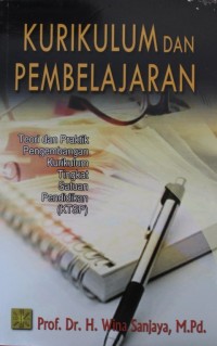 Image of KURIKULUM DAN PEMBELAJARAN, teori dan praktik kurikulum tingkat satuan pendidikan KTSP