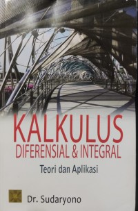 Image of Kalkulus Diferensial & Integral : Teori dan Aplikasi