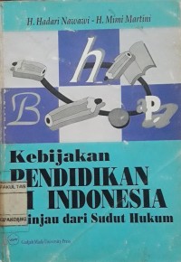 Image of Kebijakan Pendidikan di Indonesia Ditinjau dari Sudut Hukum