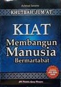 Image of Khutbah Jum'at : Kiat Membangun Manusia Bermartabat