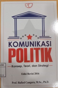 Image of Komunikasi Politik : Konsep, Teori, dan Strategi








Komunikasi Politik
Komunikasi Politik : Konsep,Teori,Dan Strategi