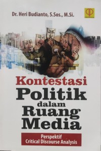 Image of Kontestasi Politik dalam Ruang Media Perspektif Critical Discourse Analysis