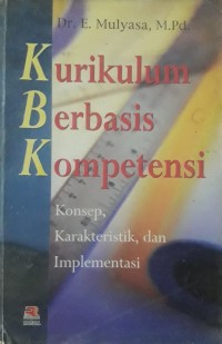 Image of Kurikulum Berbasis Kompetensi : Konsep, Karakteristik, dan Implementasi