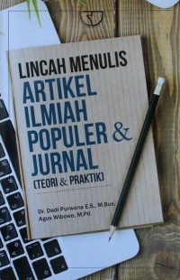 Image of Lincah Menulis Artikel Ilmiah Populer & Jurnal (Teori & Praktik)