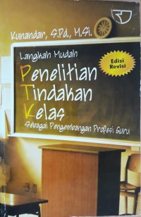 Image of Langkah Mudah Penelitian Tindakan Kelas Sebagai Pengembangan Profesi Guru