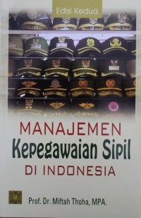 Image of MANAJEMEN KEPEGAWAIAN SIPIL DI INDONESIA