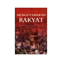 Image of Mengutamakan Rakyat : Wawancara  Mayor Jenderal TNI Saurip Kadi Oleh Liem Siok Lan