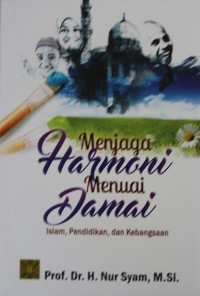 Image of Menjaga Harmoni Menuai Damai : Islam, Pendidikan, dan Kebangsaan