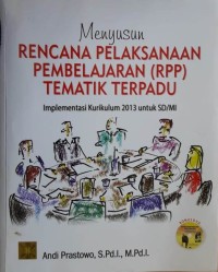 Image of Menyusun Rencana Pelaksanaan Pembelajaran (RPP) Tematik Terpadu : Implementasi Kurikulum 2013 untuk SD/MI